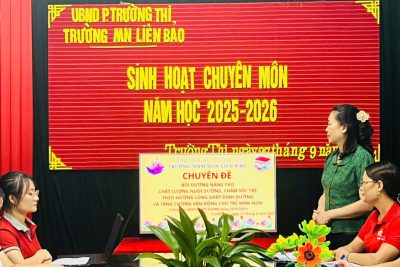 TRƯỜNG MN LIÊN BẢO TRIỂN KHAI CHUYÊN ĐỀ BỒI DƯỠNG NÂNG CAO CHẤT LƯỢNG NUÔI DƯỠNG, CHĂM SÓC TRẺ THEO HƯỚNG LỒNG GHÉP DINH DƯỠNG VÀ TĂNG CƯỜNG VẬN ĐỘNG CHO TRẺ MẦM NON (Công văn 869/SGDĐT-GDMN ngày 22/9/2025